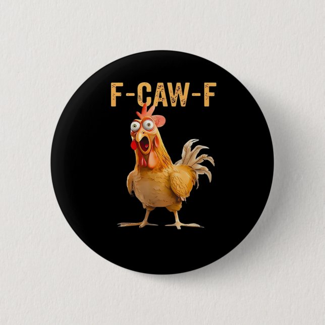 Chicken F-Caw-F Funny Trendy 2 Inch Round Button (Front)