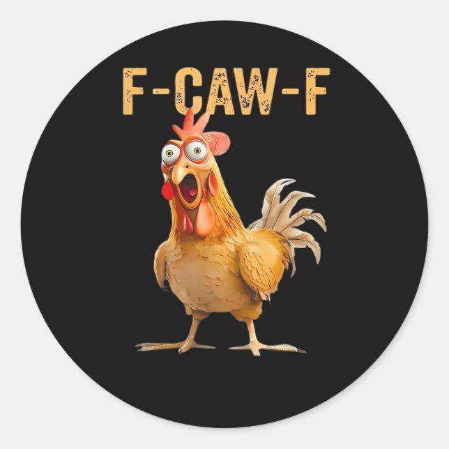 Chicken F-Caw-F Funny Trendy Classic Round Sticker (Front)