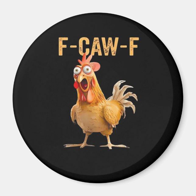 Chicken F-Caw-F Funny Trendy Magnet (Front)