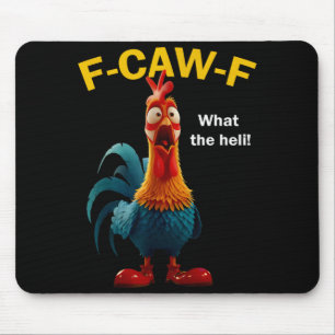 Chicken F-caw-f What The Heli F-caw-f  Mouse Pad