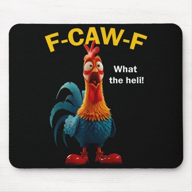 Chicken F-caw-f What The Heli F-caw-f  Mouse Pad (Front)