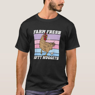 Chicken Farm Fresh Butt Nuggets Egg Joke Farmer T-Shirt