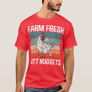 Chicken Farmer Farm Fresh Butt Nuggets T-Shirt