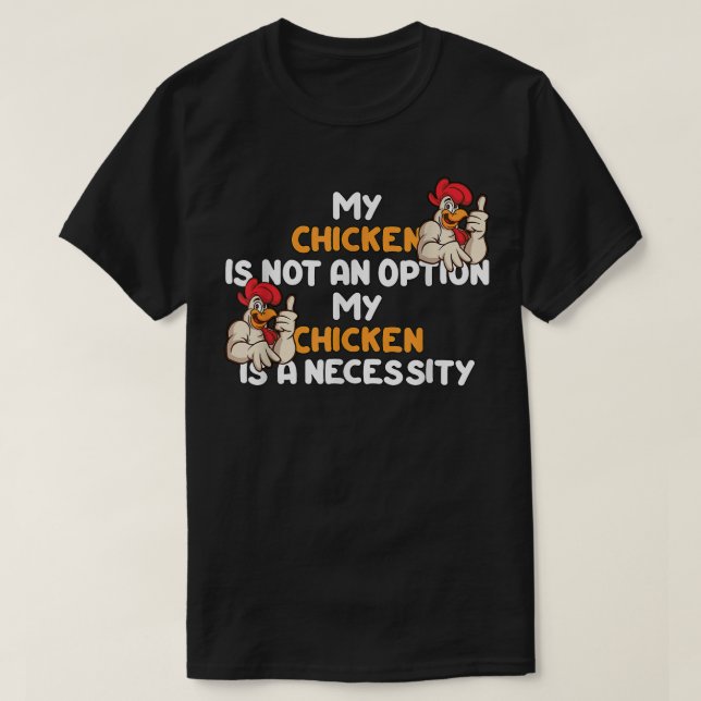 Chicken Farmer My Pet makes my Breakfast  T-Shirt (Design Front)