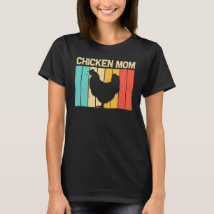 Chicken For Mom Mother Farmer Chicken Farm Hen T-Shirt