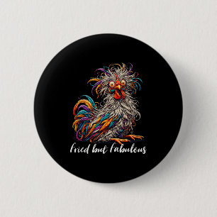 Chicken Funny Fried But Fabulous Graphic Women Chi 2 Inch Round Button