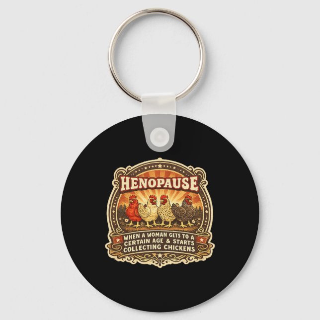 Chicken Funny Henopause Menopause Poultry Lover Fa Keychain (Front)