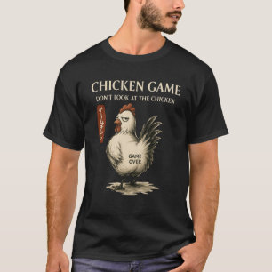 Chicken Game Dont Look At The Chicken Farm Animal T-Shirt