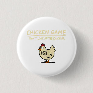 Chicken Game Don't Look At The Chicken Funny Chick 1 Inch Round Button