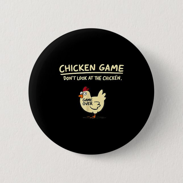 Chicken Game Don't Look At The Chicken Funny Chick 2 Inch Round Button (Front)