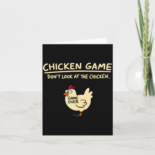 Chicken Game Dont Look At The Chicken Funny Chick  Card (Front)