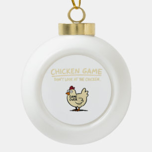 Chicken Game Don't Look At The Chicken Funny Chick Ceramic Ball Christmas Ornament