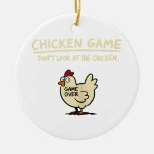 Chicken Game Don't Look At The Chicken Funny Chick Ceramic Ornament