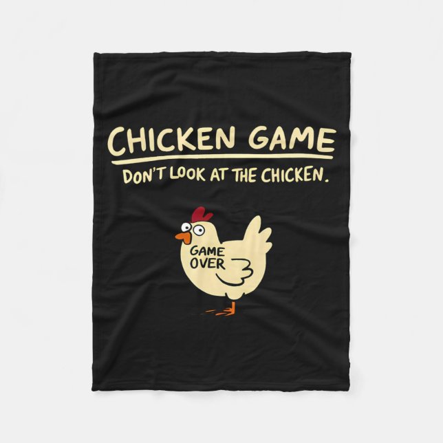 Chicken Game Dont Look At The Chicken Funny Chick  Fleece Blanket (Front)