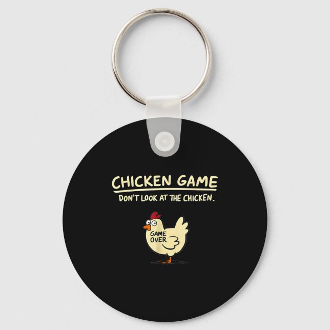Chicken Game Don't Look At The Chicken Funny Chick Keychain (Front)