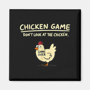 Chicken Game Don't Look At The Chicken Funny Chick Magnet