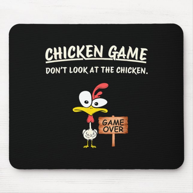 Chicken Game Don't Look At The Chicken Funny Chick Mouse Pad (Front)