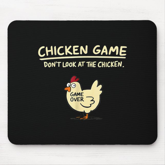 Chicken Game Don't Look At The Chicken Funny Chick Mouse Pad (Front)