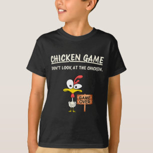 Chicken Game Don't Look At The Chicken Funny Chick T-Shirt