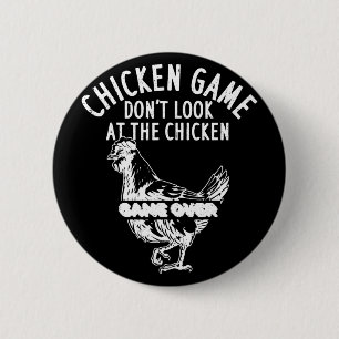 Chicken Game Don't Look At The Chicken Game Over _ 2 Inch Round Button