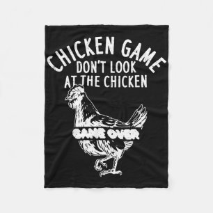 Chicken Game Don't Look At The Chicken Game Over _ Fleece Blanket