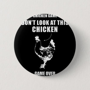 Chicken Game Don't Look At This Chicken Chicken He 2 Inch Round Button