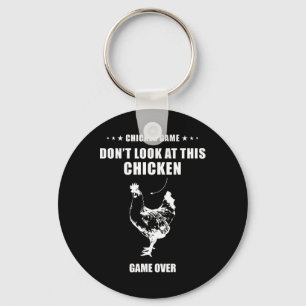 Chicken Game Don't Look At This Chicken Chicken He Keychain