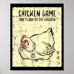 Chicken Game Dont Look Game Over Funny Saying Men Poster