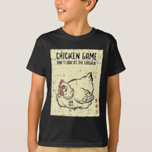 Chicken Game Dont Look Game Over Funny Saying Men T-Shirt