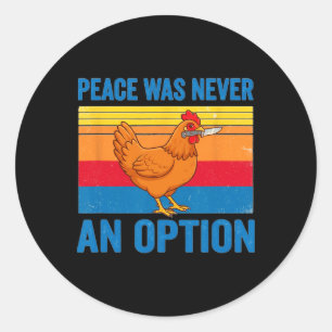 Chicken Hen Peace Was Never An Option Knife Retro Classic Round Sticker