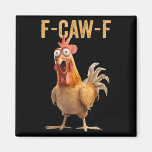 Chicken Humor F-caw-f Shirt Inappropriate Quote Ro Magnet