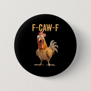 Chicken Humour F-caw-f Shirt Inappropriate Quote R 2 Inch Round Button