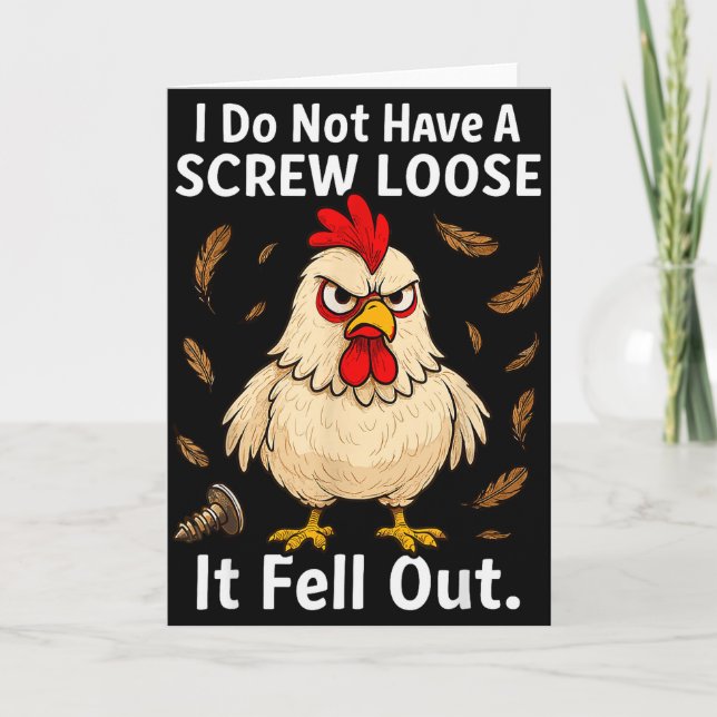 Chicken I Don't Have A Screw Loose, Funny, Jokes,  Card (Front)