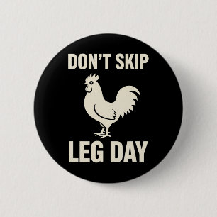 Chicken, I Live By Don't Skip Leg Day Rooster Humo 2 Inch Round Button