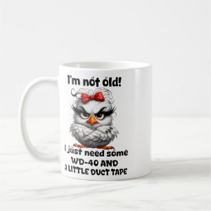 Chicken I’m Not Old I Just Need Some Wd 40 And A L Coffee Mug