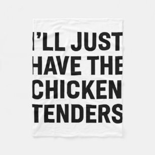 Chicken, I'll Just Have The Chicken Tenders Bold F Fleece Blanket