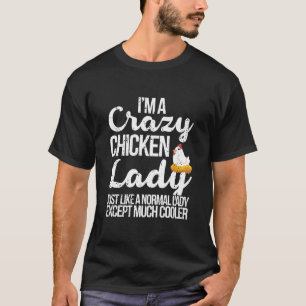 Chicken - Im A Crazy Chicken Lady Funny Farm Life T-Shirt
