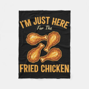 Chicken, I'm Just Here For The Fried Chicken Funny Fleece Blanket
