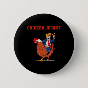 Chicken Jockey Funny Trump Meme  2 Inch Round Button