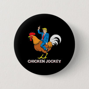 Chicken Jockey Trump Funny Meme Surreal Humour Tee 2 Inch Round Button