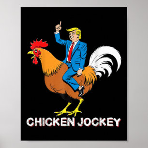 Chicken Jockey Trump Funny Meme Surreal Humour Tee Poster