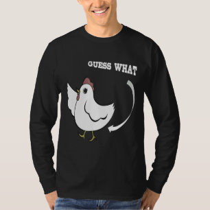 Chicken Joking Guess what T-Shirt