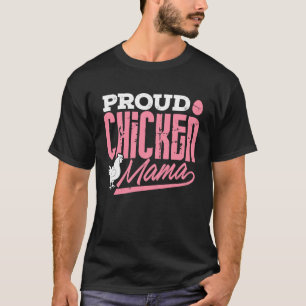 Chicken Lady Proud Chicken Mama Farmer Women Girl T-Shirt