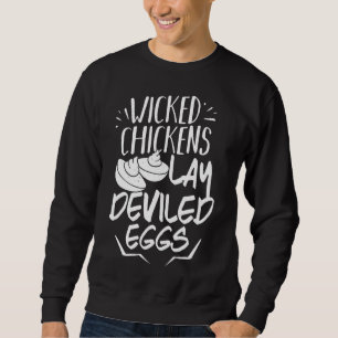 Chicken Lay Deviled Eggs Sweatshirt