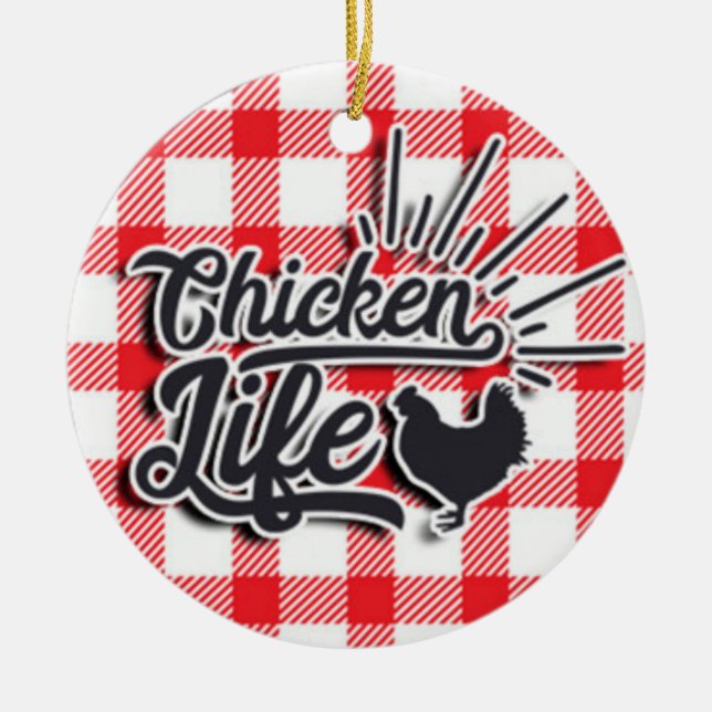 Chicken Life Ceramic Ornament (Front)