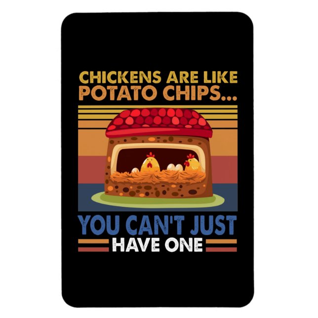Chicken Like Potato Chips You Can't Just Have One Magnet (Vertical)