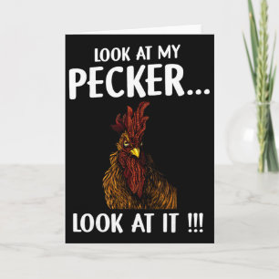 Chicken Look At My Pecker Look At It  Card