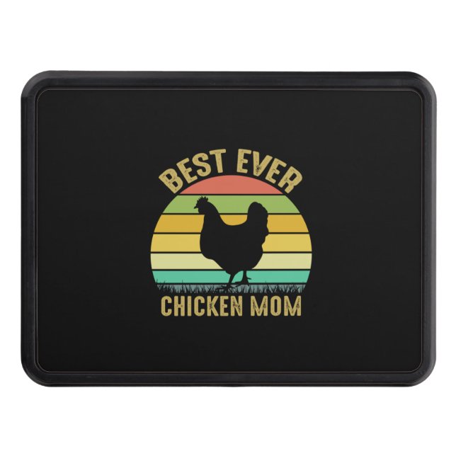 Chicken Lover | Best Ever Chicken Mom Trailer Hitch Cover (Front)