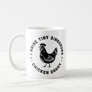 Chicken lover dad daddy I raise tiny dinosaurs Coffee Mug