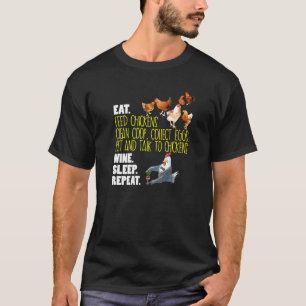 Chicken Lover Eat Wine Sleep Repeat Chicken Mom T-Shirt
